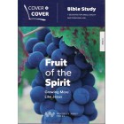 Cover To Cover - Fruit Of The Spirit - Growing More Like Jesus Bible Study